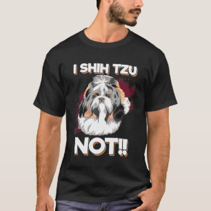 I Shih Tzu Not Long Soft Fur Groomed Shih Tzu T-Shirt