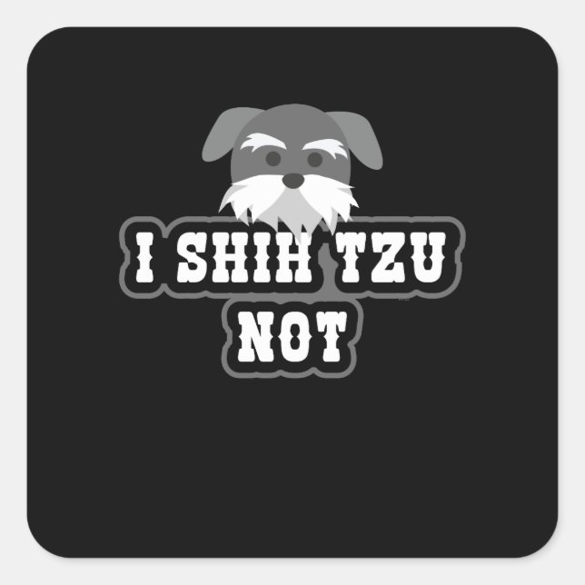 I Shih Tzu Not Pet Shihtzu Animal Dog Lovers Square Sticker (Front)