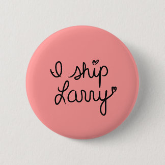 I Ship Larry <3 Button