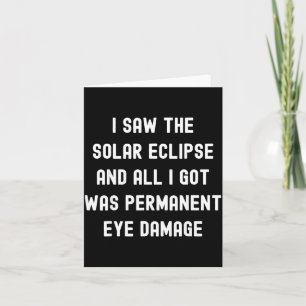 I Shirt Saw Total Solar Eclipse Quote Card