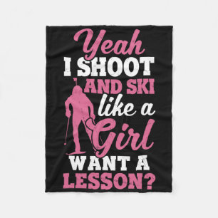 I Shoot And Ski Like Girl Ski Shooter Skiing Biath Fleece Blanket
