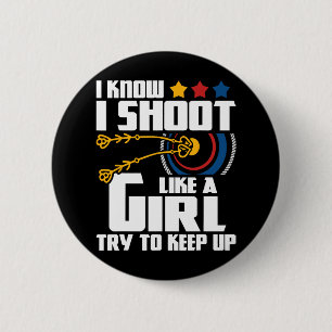 I Shoot Like A Girl - Archery Archer Bowman Bow Hu 2 Inch Round Button
