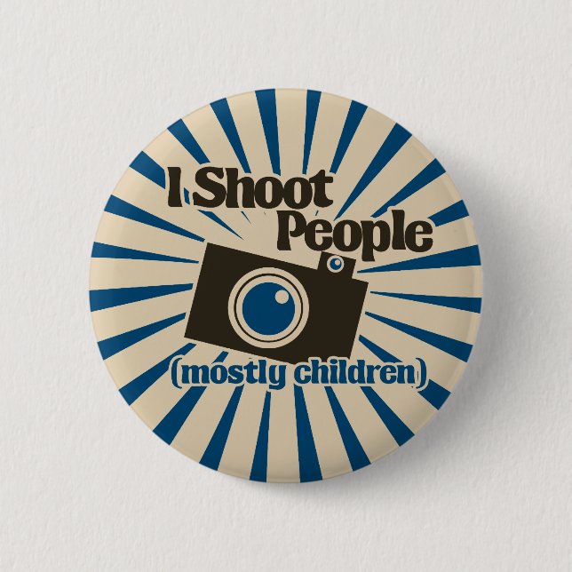 I Shoot People 2 Inch Round Button (Front)