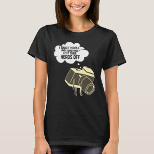 I Shoot People And Sometimes Cut Their Heads Off L T-Shirt