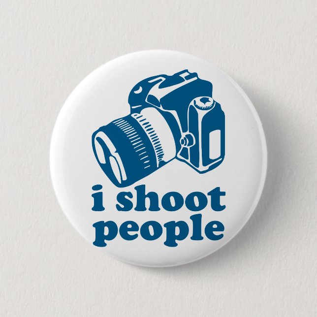 I Shoot People - Blue 2 Inch Round Button (Front)