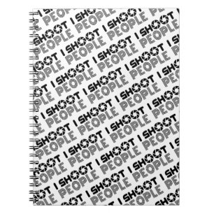 I shoot people funny photographer lover quote notebook