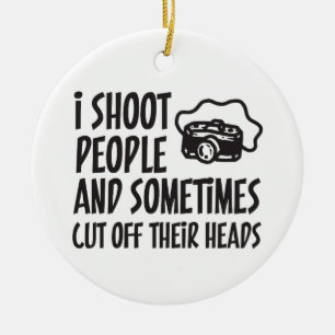 I Shoot People Photographer Humour Ceramic Ornament