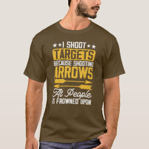 I Shoot Targets  T-Shirt