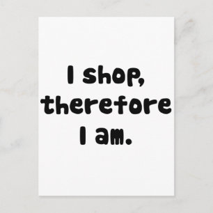 I Shop, Therefore I am Postcard
