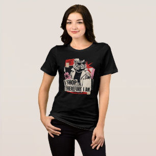 I Shop Therefore I Am Tiger Mom Shopping Shirt