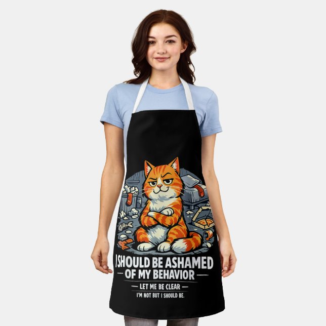 I Should Be Ashamed of My Behaviour Funny Quote Apron (Worn)