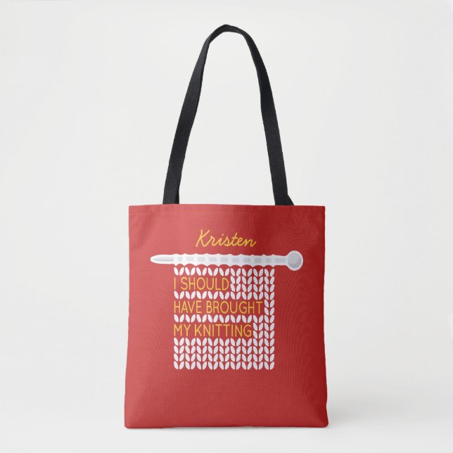 I Should Have Brought My Knitting - White Tote Bag (Front)
