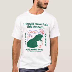 I should have said this instead... T-Shirt