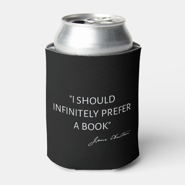 I Should Infinitely Prefer A Book I - Jane Austen Can Cooler (Can Front)