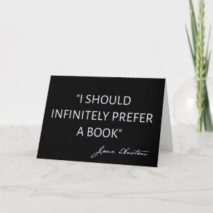I Should Infinitely Prefer A Book I - Jane Austen Card