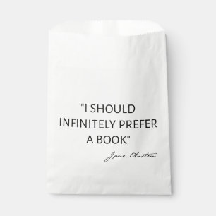 I Should Infinitely Prefer A Book I - Jane Austen Favour Bag