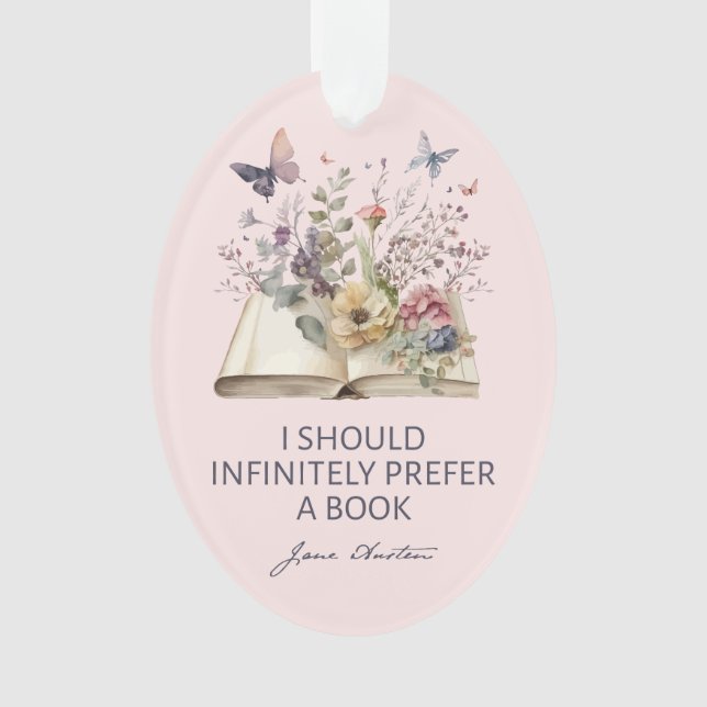 I Should Infinitely Prefer A Book II - Jane Austen Ornament (Front)
