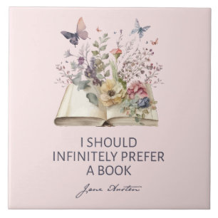 I Should Infinitely Prefer A Book II - Jane Austen Tile