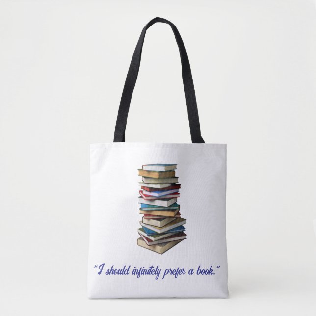 "I should infinitely prefer a book" Tote Bag (Front)