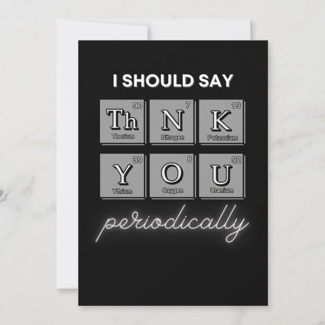 "I should say ThNK YOU periodically" card (Front)