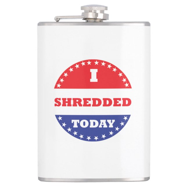 I Shredded Today Hip Flask (Front)