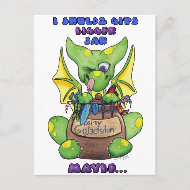 I shuldz git bigger Jar MAYBE cute baby dragon Postcard (Front)