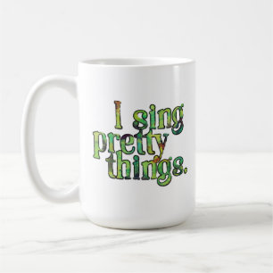 I sing pretty things watercolor text typographic coffee mug