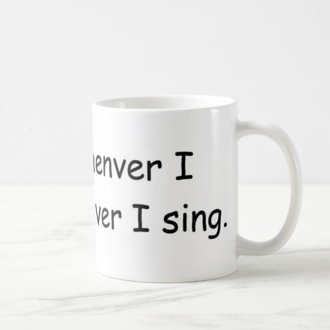 I sing whenever I sing mug (Right)