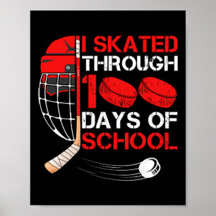 I Skated Through 100 Days Of School Ice Hockey Fan Poster