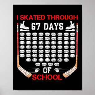 I Skated Through 67 Days Of School Ice Hockey Fan Poster