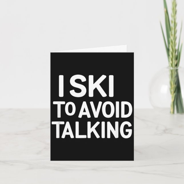 I ski to avoid talking funny ski quotes apparel  card (Front)