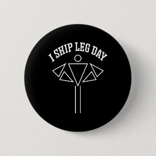 I Skip Leg Day Funny Gym Comedy Workout 2 Inch Round Button
