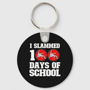 I Slammed 100 Days Of School Wrestling 100th Day B Keychain