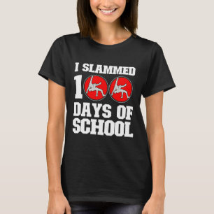I Slammed 100 Days Of School Wrestling 100th Day B T-Shirt