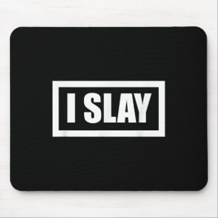 I Slay Cool Girl Graphic Empowerment Quotes  Mouse Pad