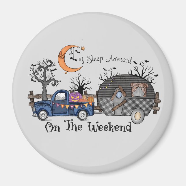 I Sleep Around on the Weekend – Funny Halloween Magnet (Front)