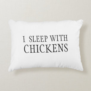I Sleep With Chickens Pillow