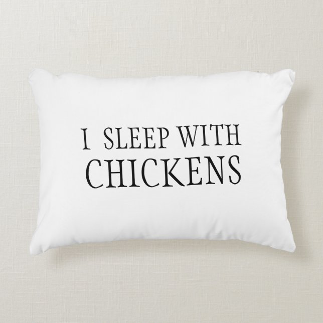 I Sleep With Chickens Pillow (Front)