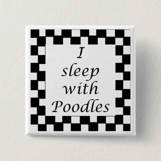 I sleep with Poodles 2 Inch Square Button (Front)