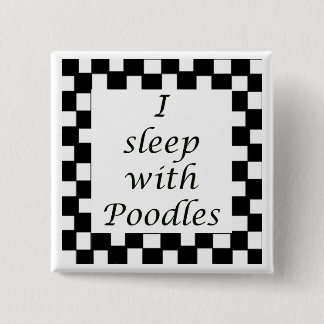 I sleep with Poodles 2 Inch Square Button