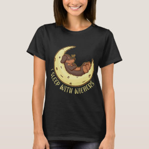 I Sleep With Wieners A Dachshund Mom T-Shirt