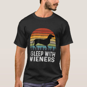 I Sleep With Wieners Funny Doxie Dachshund T-Shirt