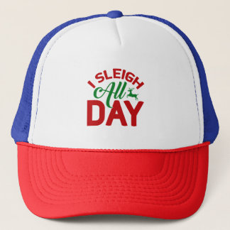 I Sleigh All Day   Trucker Hat