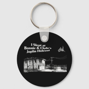 I slept at Bonnie & Clyde's Joplin Hideout Keychain