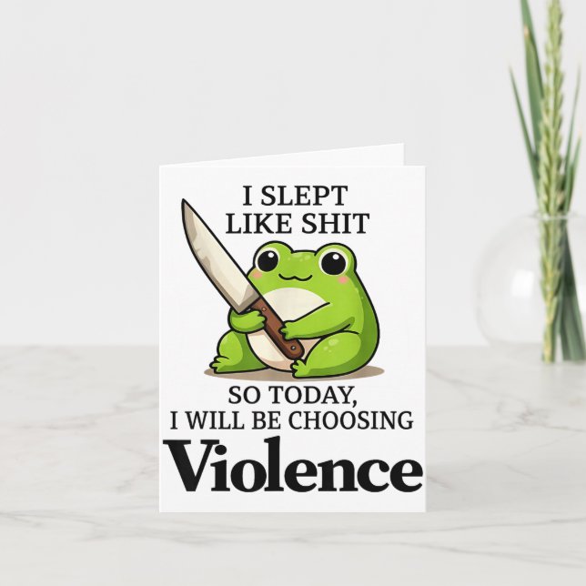 I Slept Like Funny Frog Choosing Violence Tee  Card (Front)