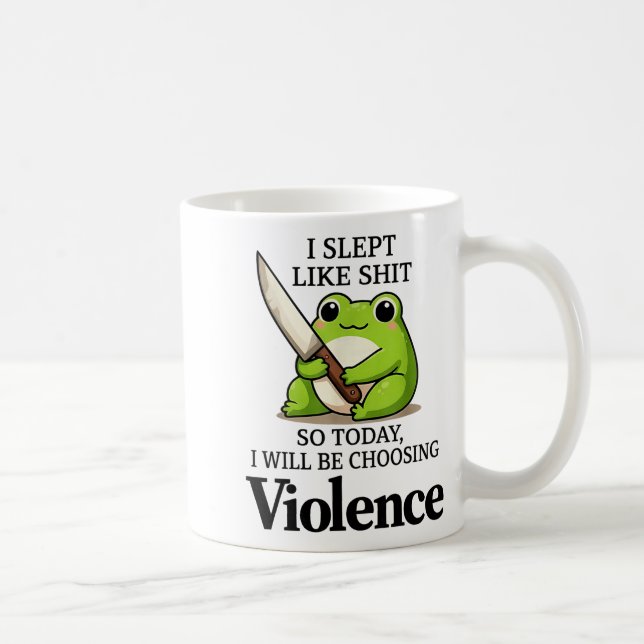I Slept Like Funny Frog Choosing Violence Tee  Coffee Mug (Right)