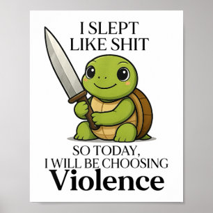 I Slept Like So Today Will Be Choosing Violence Tu Poster