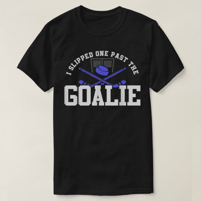 I Slipped One Past The Goalie hockey Dad pregnancy T-Shirt (Design Front)
