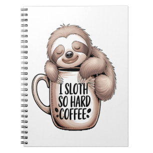 I Sloth Without Coffee Notebook