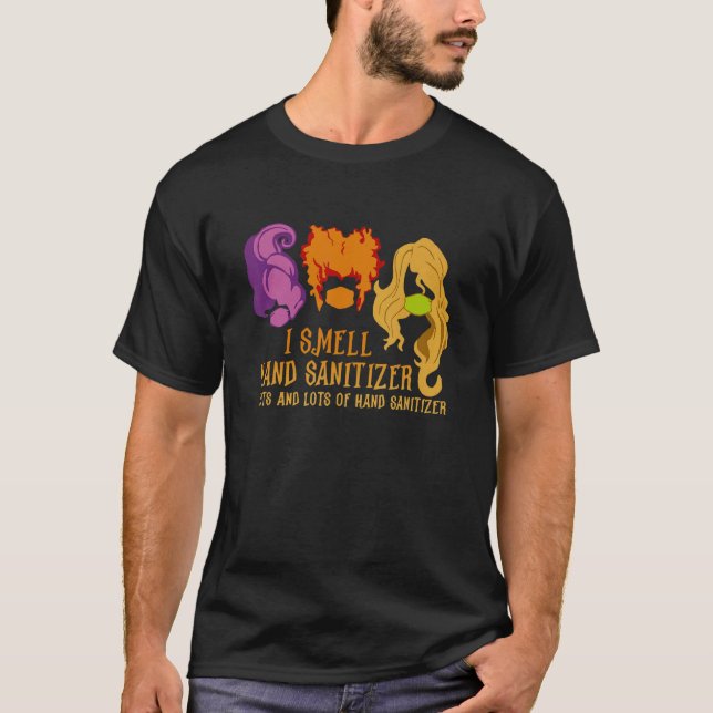 I Smell Hand Sanitizer Lots And Lots Of Hand Sanit T-Shirt (Front)